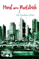 Mord am Pixelstrich: Ein Frankfurt-Krimi 1696211336 Book Cover