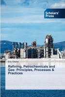 Refining, Petrochemicals and Gas: Principles, Processes & Practices 6206775135 Book Cover