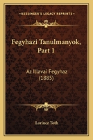 Fegyhazi Tanulmanyok, Part 1: Az Illavai Fegyhaz (1885) 116080415X Book Cover