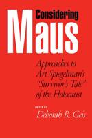 Considering Maus: Approaches to Art Spiegelman's "Survivors Tale" of the Holocaust 0817313761 Book Cover