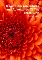 Magic Gem Adventures and Adventures Of The Three Girls 1326400932 Book Cover