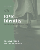 EPIC Identity: Experiencing Your Personal Identity in Christ B08L6JNS2G Book Cover