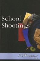 At Issue Series - School Shootings (paperback edition) (At Issue Series) 0737724161 Book Cover