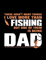 I love More Than Fishing -Dad Log Book: (Dad Fishing Gift) Lovely Fishing Journal - (8.5 x 11), 120 Page (Gift for Fishing Lover Fishermen, Angler, Father's Day, Teens & Adults) 1706285981 Book Cover