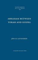 Abraham Between Torah and Gospel 0874625920 Book Cover