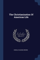 The Christianization Of American Life 1377258858 Book Cover