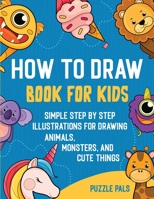 How To Draw Book For Kids: 300 Step By Step Drawings For Kids 1990100589 Book Cover