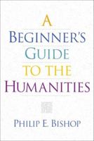 A Beginner's Guide to the Humanities 0130193747 Book Cover