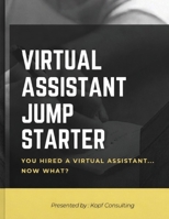 Virtual Assistant Jump Starter: How to Get Started with Your New Virtual Assistant B0GPL9Q6H1 Book Cover