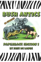 Bush Antics: Paperback Edition B0BW2ZM193 Book Cover