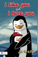 I Like You and I Love You 1682074218 Book Cover