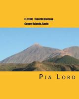 El Teide: Tenerife Volcano Canary Islands Spain 1519420102 Book Cover