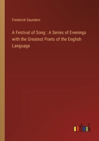 A Festival of Song: A Series of Evenings with the Greatest Poets of the English Language 3368722069 Book Cover