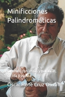 Minificciones Palindromáticas: Jugando con letras y palabras, de ida y vuelta (Palíndromos) (Spanish Edition) B09VVVTJKM Book Cover