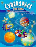 Cyberspace for Kids: 600 Sites That Are Kid-Tested & Parent Approved 1568228732 Book Cover