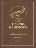 The Fishing Handbook: An Illustrated Guide for Anglers 1569069921 Book Cover