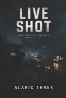 Live Shot: The Story They Couldn’t Keep Off Air (Dead Air Files) B0GXTPY3FF Book Cover