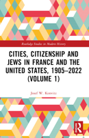 Cities, Citizenship and Jews in France and the United States, 1905-2022 (Volume 1) 1032505907 Book Cover