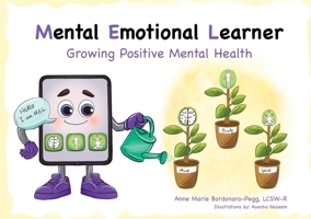 M.E.L. (Mental Emotional Learner): Growing Positive Mental Health B0FSHHS5P2 Book Cover