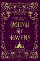 Bound by Ravens: A Standalone Rivals to Lovers Fae Fantasy Romance 1954694172 Book Cover