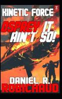 Osprey It Ain't So! 1791330827 Book Cover