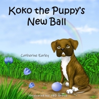 Koko the Puppy's New Ball B08CWB7NV7 Book Cover