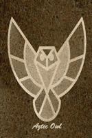 Aztec Owl: 120 Page Softcover, Has Both Lined Pages with Various Owl Pictures and Blank Pages with Owl Border, College Rule Composition (6” x 9 “) Aztec, Inca Owl 172003916X Book Cover