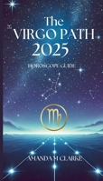 The Virgo Path: Your Daily 2025 Horoscope Guide 1763623742 Book Cover