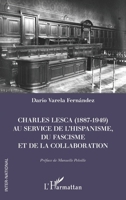 Charles Lesca (1887-1949) au service de l’hispanisme, du fascisme et de la Collaboration (French Edition) 2336448343 Book Cover