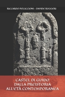 Castel di Guido dalla Preistoria all'Età Contemporanea B08WZJK3MH Book Cover