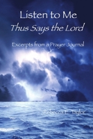 Listen to Me: Thus Says the Lord 1105585786 Book Cover