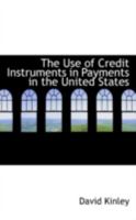The Use of Credit Instruments in Payments in the United States 1022081616 Book Cover