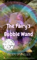 The Fairy's Bubble Wand (KIDS FANTASY BOOKS) 1530902037 Book Cover