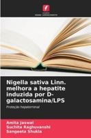 Nigella sativa Linn. melhora a hepatite induzida por D-galactosamina/LPS 6209373364 Book Cover