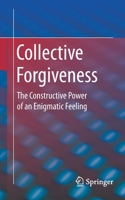 Collective Forgiveness: The Constructive Power of an Enigmatic Feeling 3662639106 Book Cover