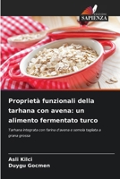 Proprietà funzionali della tarhana con avena: un alimento fermentato turco (Italian Edition) 6139739144 Book Cover