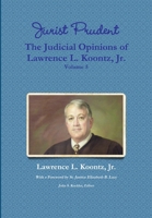 Jurist Prudent -- The Judicial Opinions of Lawrence L. Koontz, Jr., Volume 5 B009ANQ9QW Book Cover