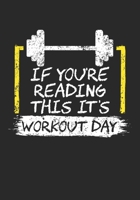 Weight Lifting Log Book: If You're Reading This It's Workout Day: 60 Day Workout Planner Journal For Men 1676042105 Book Cover