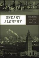 Uneasy Alchemy: Citizens and Experts in Louisiana's Chemical Corridor Disputes 0262012030 Book Cover