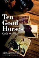 Ten Good Horses 1523649259 Book Cover