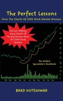 The Perfect Lessons: From The Charts Of 2024 Stock Market Winners 1934295892 Book Cover