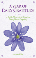 A Year of Daily Gratitude: A Guided Journal for Creating Thankfulness Every Day 1426217153 Book Cover