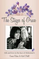 The Stages of Grace: Life and Love in the Face of Alzheimer's 1499053479 Book Cover