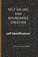 SELF VALUE AND BOUNDARIES CREATION: Self identification B0C1J3FG5H Book Cover