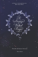 A Strange And Wicked Magic: Poetry and Short Stories 9671422772 Book Cover