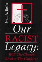 Our Racist Legacy: Will the Church Resolve the Conflict? (Church and the World) 0940121360 Book Cover