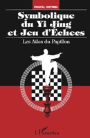 Symbolique Du Yi Jing Et Jeu d'Echecs 2738483798 Book Cover