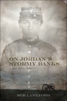 On Jordan's Stormy Banks: A Man's Journey Home 1545671516 Book Cover