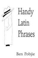 Handy Latin Phrases 1411624734 Book Cover