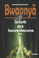 Bwaanyä (la forêt aux lueurs obscures) (French Edition) 2491803011 Book Cover